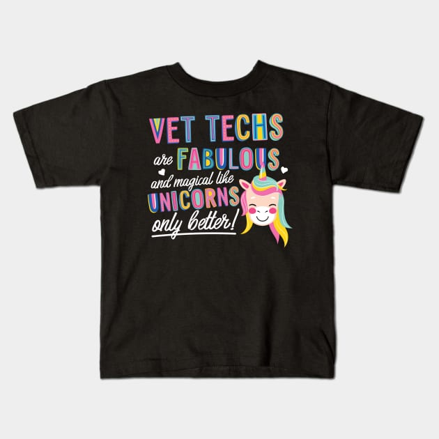 Vet Techs are like Unicorns Gift Idea Kids T-Shirt by BetterManufaktur